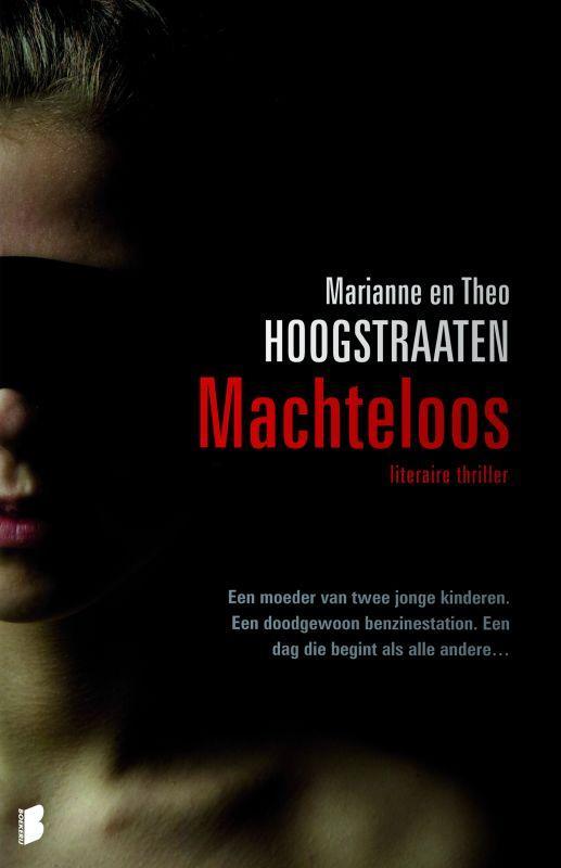 Machteloos 9789022552582 Marianne en Theo Hoogstraaten, Livres, Thrillers, Envoi