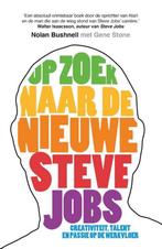 Op zoek naar de nieuwe Steve Jobs 9789400504097, Boeken, Verzenden, Zo goed als nieuw, Nolan Bushnell