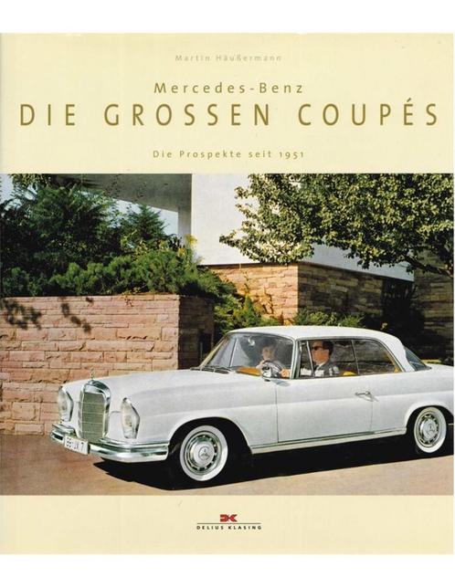 MERCEDES-BENZ, DIE GROSSEN COUPÉS, DIE PROSPEKTE SEIT 1951, Boeken, Auto's | Boeken