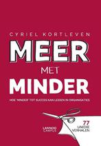 Meer met minder 9789401419574 Cyriel Kortleven, Boeken, Verzenden, Zo goed als nieuw, Cyriel Kortleven