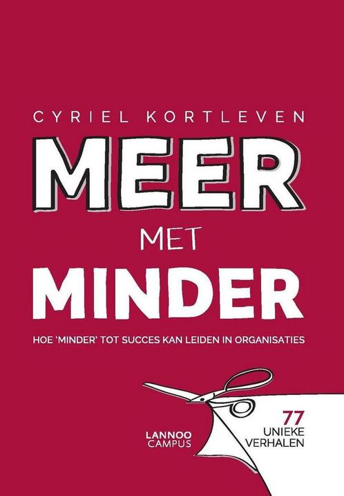 Meer met minder 9789401419574 Cyriel Kortleven, Boeken, Economie, Management en Marketing, Zo goed als nieuw, Verzenden