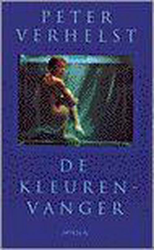 De kleurenvanger 9789053335185 Peter Verhelst, Boeken, Overige Boeken, Gelezen, Verzenden