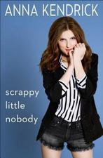 Scrappy Little Nobody 9781501117206 Anna Kendrick, Verzenden, Zo goed als nieuw, Anna Kendrick