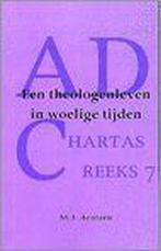 Een theologenleven in woelige tijden / Ad Chartas-reeks / 7, Boeken, Verzenden, Zo goed als nieuw, M.J. Arntzen