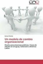 Un Modelo de Cambio Organizacional. Petrella-Carlos   New., Carlos Petrella, Verzenden