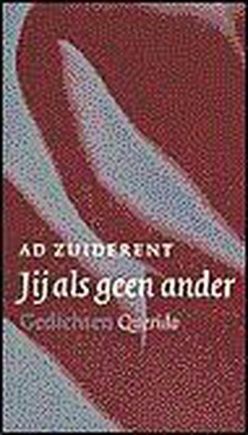 Jij Als Geen Ander 9789021489759 A. Zuiderent, Livres, Poèmes & Poésie, Envoi