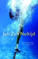 Nultijd 9789041425690 Juli Zeh, Verzenden, Zo goed als nieuw, Juli Zeh