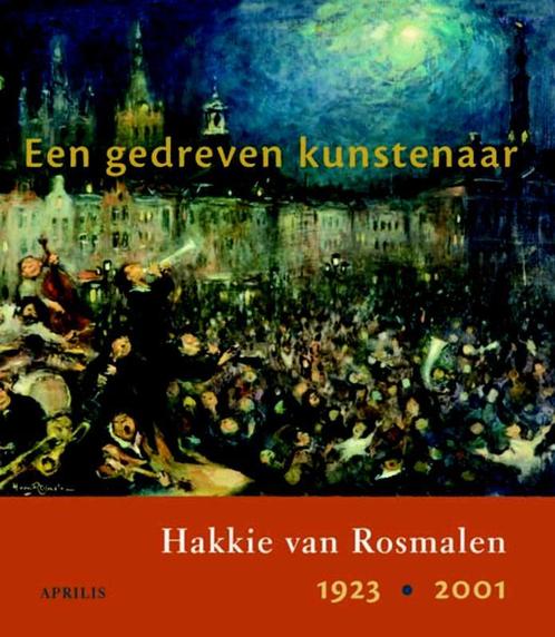 Een gedreven kunstenaar, hakkie van rosmalen, 1923-2001, Boeken, Kunst en Cultuur | Beeldend, Zo goed als nieuw, Verzenden