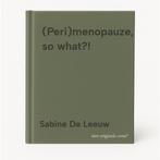 (Peri)menopauze, so what?! 9789493443228 Sabine De Leeuw, Boeken, Verzenden, Zo goed als nieuw, Sabine De Leeuw