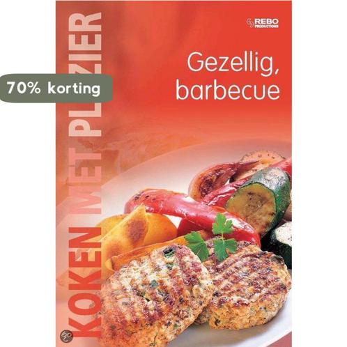 Koken Met Plezier Gezellig: Barbecue 9789036617789, Boeken, Kookboeken, Zo goed als nieuw, Verzenden