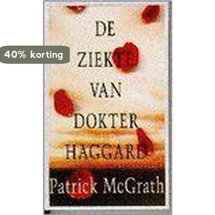 De ziekte van dokter Haggard 9789053332511 Macgrath, Boeken, Romans, Gelezen, Verzenden