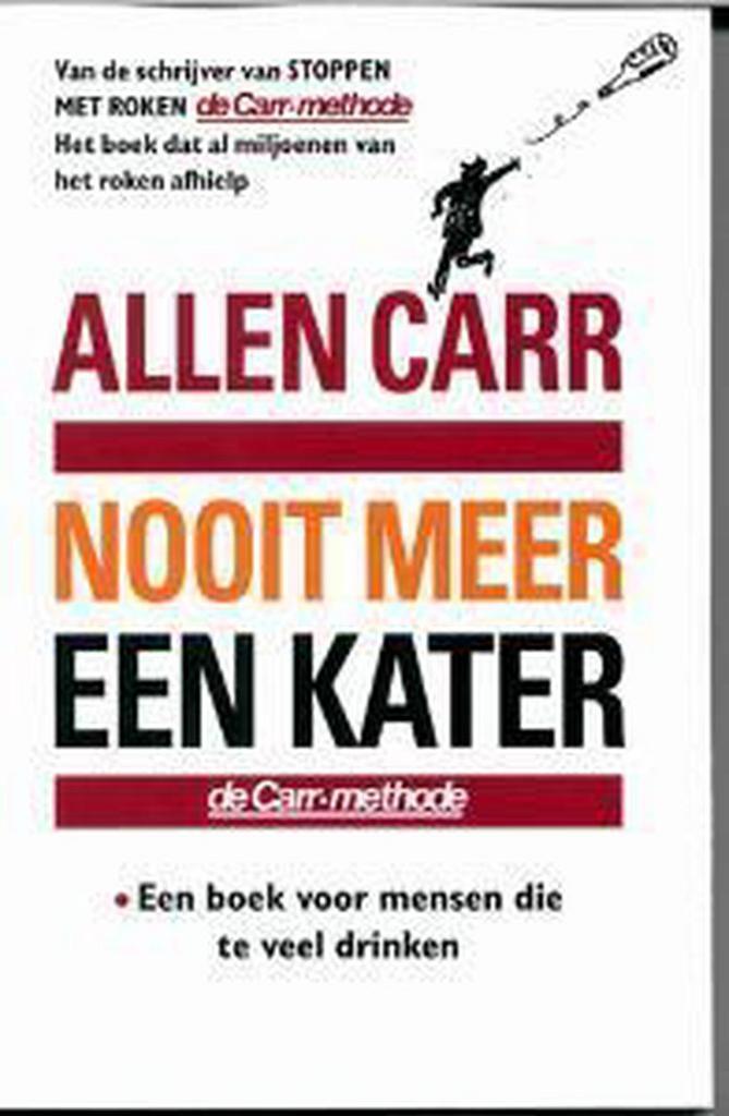 Nooit meer een kater 9789022530252 Allen Carr, Boeken, Gezondheid, Dieet en Voeding, Gelezen, Verzenden