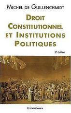 Droit Constitutionnel et Institutions Politiques  Mic..., Michel de Guillenchmidt, Verzenden