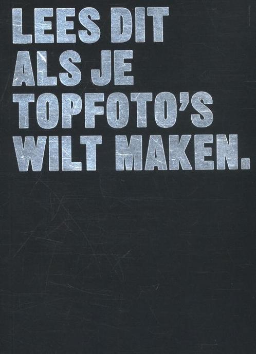 Lees dit als je topfotos wilt maken / Lees dit, Boeken, Kunst en Cultuur | Fotografie en Design, Zo goed als nieuw, Verzenden