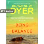 Being in Balance 9781401951733 Wayne W. Dyer, Boeken, Verzenden, Zo goed als nieuw, Wayne W. Dyer