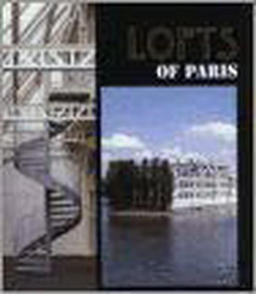 Lofts of Paris 9789076886046, Boeken, Kunst en Cultuur | Architectuur, Zo goed als nieuw, Verzenden