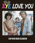 Eye love you -  Ed van der Elsken - Nederlandse uitgave