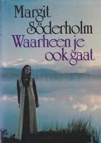 Waarheen je ook gaat 9789023503965 Margit Soderholm, Boeken, Verzenden, Gelezen, Margit Soderholm