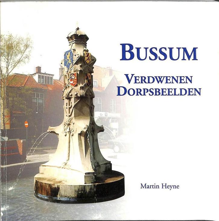 Bussum, verdwenen dorpsbeelden 9789090112183 M.J.M. Heyne, Boeken, Reisgidsen, Gelezen, Verzenden