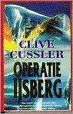 Operatie IJsberg / Dirk Pitt-avonturen 9789022982181, Boeken, Verzenden, Gelezen, Clive Cussler