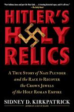 Hitlers Holy Relics 9781416590637 Sidney D. Kirkpatrick, Verzenden, Zo goed als nieuw, Sidney D. Kirkpatrick