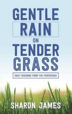 Gentle Rain on Tender Grass 9780852346303 Sharon James, Boeken, Verzenden, Gelezen, Sharon James