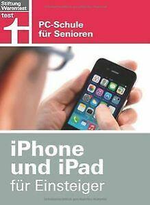 iPhone und iPad für Einsteiger: PC-Schule für Senio...  Book, Livres, Livres Autre, Envoi