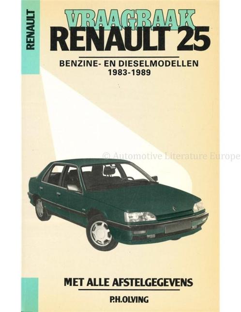 1983-1989 RENAULT 25 BENZINE | DIESEL VRAAGBAAK NEDERLANDS, Autos : Divers, Modes d'emploi & Notices d'utilisation