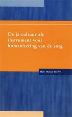 De ja-cultuur als instrument voor humanisering van de zorg, Boeken, Literatuur, Verzenden, Nieuw