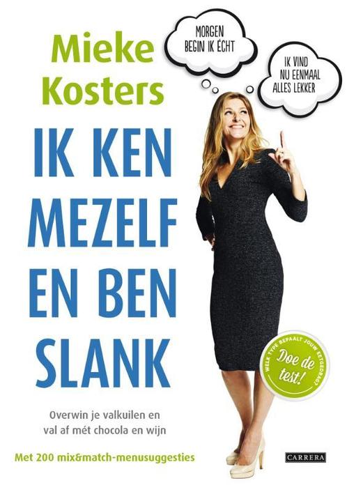 Ik ken mezelf en ben slank 9789048818983 Mieke Kosters, Boeken, Kookboeken, Gelezen, Verzenden