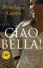 Ciao bella 9789045848235 Penelope Green, Boeken, Verzenden, Gelezen, Penelope Green