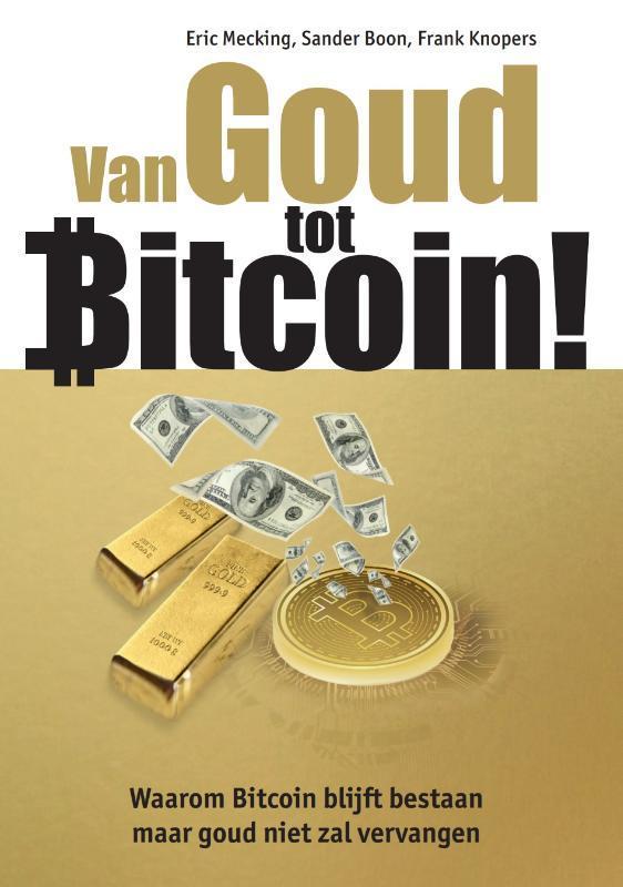 Van goud tot bitcoin! 9789081502962 Eric Mecking, Boeken, Economie, Management en Marketing, Gelezen, Verzenden