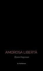 Amorosa Libertà 9789464924749 drs. P. Bastiaans, Boeken, Verzenden, Zo goed als nieuw, Drs. P. Bastiaans