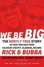 We Be Big: The Mostly True Story of How Two Kid, Burgess,, Burgess, Rick, Verzenden