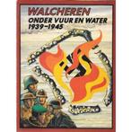 Walcheren onder vuur en water 1939-1945 9789070027827, Boeken, Verzenden, Gelezen, A.H. van Dijk