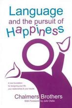 Language and the Pursuit of Happiness 9780974948706, Boeken, Taal | Engels, Verzenden, Gelezen, Chalmers Brothers
