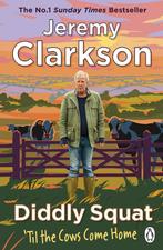 Diddly Squat: ‘Til The Cows Come Home 9781405954631, Verzenden, Jeremy Clarkson
