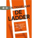 De ladder 9789079445899 Ben Tiggelaar, Boeken, Economie, Management en Marketing, Verzenden, Gelezen, Ben Tiggelaar