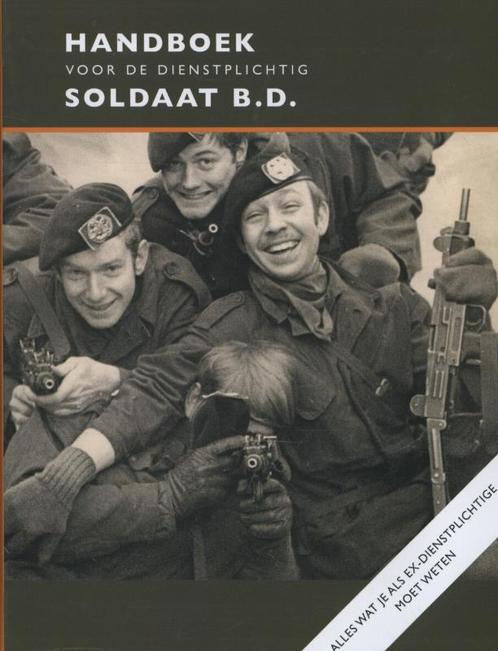 Handboek voor de dienstplichtig soldaat B.D. 9789068686104, Livres, Guerre & Militaire, Envoi