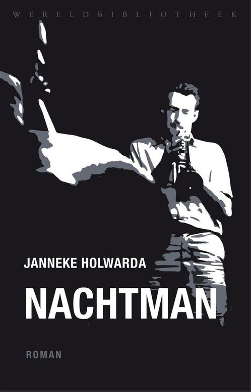 Nachtman 9789028452381 Janneke Holwarda, Boeken, Overige Boeken, Gelezen, Verzenden