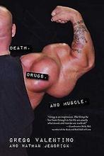 Death, Drugs, and Muscle  Gregg Valentino  Book, Gregg Valentino, Verzenden