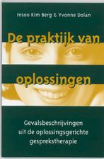 De praktijk van oplossingen 9789026517259, Livres, Psychologie, I.K. Berg, Y. Dolan, Verzenden