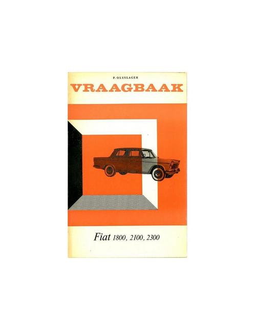 1959 - 1966 FIAT 1800 2100 2300 VRAAGBAAK NEDERLANDS, Autos : Divers, Modes d'emploi & Notices d'utilisation, Enlèvement ou Envoi
