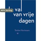De val van vrije dagen 9789023463191 Stefan Hertmans, Verzenden, Zo goed als nieuw, Stefan Hertmans
