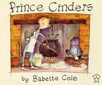 Prince Cinders, Cole, Babette, Boeken, Babette Cole, Zo goed als nieuw, Verzenden