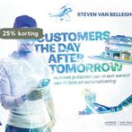 Customers the day after tomorrow 9789082542240, Boeken, Verzenden, Gelezen, Steven Van Belleghem