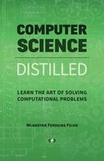 Computer Science Distilled 9780997316025, Boeken, Verzenden, Gelezen, Wladston Ferreira Filho