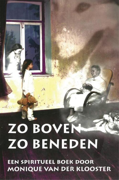 Zo boven zo beneden 9789087597337 Monique van der Klooster, Boeken, Esoterie en Spiritualiteit, Gelezen, Verzenden