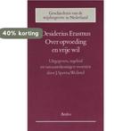 Over opvoeding en vrye wil 9789026308840 Erasmus, Boeken, Verzenden, Gelezen, Erasmus
