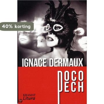 Poco pech - Ignace Dermaux 9789462420014 Ignace Dermaux, Verzenden, Ignace Dermaux